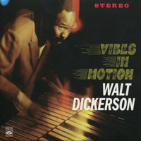Walt Dickerson - Vibes in Motion