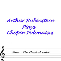 Arthur Rubenstein - Plays Chopin Polonaises