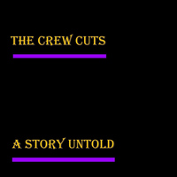 Crew Cuts - A Story Untold