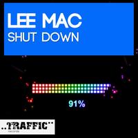 Lee Mac - Shut Down