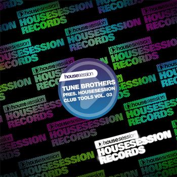 Various Artists - Tune Brothers Presents Housesession Club Tools, Vol. 3