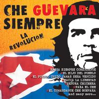 Los Cubanos - Che Guevara Siempre : La Revolucion
