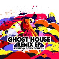Punx Soundcheck - Ghost House Remix EP