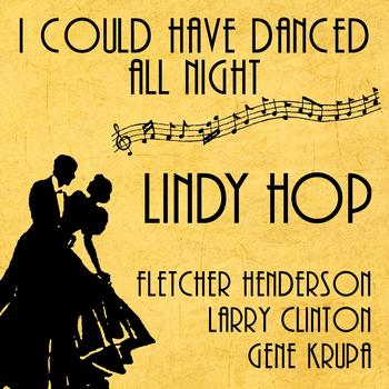 Various Artists - I Could Have Danced All Night (Lindy Hop)