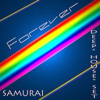Samurai - Forever (Deep House Set)