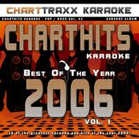 Charttraxx Karaoke - Charthits Karaoke : The Very Best of the Year 2006, Vol. 1