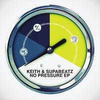 Keith & Supabeatz - No Pressure EP