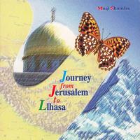 Magi Shamba - Journey from Jerusalem to Llhasa