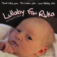 Merrill Collins - Lullaby for Ruka (feat. Phil Cordaro & Laura Halladay)