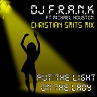 DJ Frank - Put the Light on the Lady Christian Smits Mix