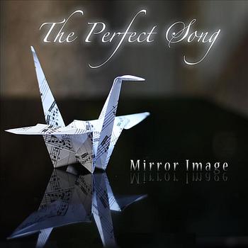 Mirror Image - The Perfect Song