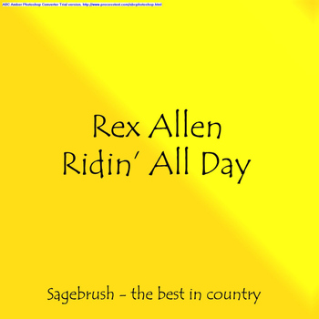 Rex Allen - Ridin' All Day