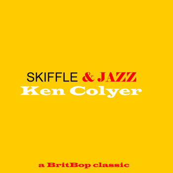 Ken Colyer - Skiffle & Jazz