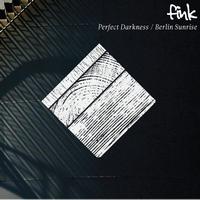 Fink - Perfect Darkness / Berlin Sunrise