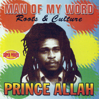 Prince Allah - Man Of My Word (Roots & Culture)