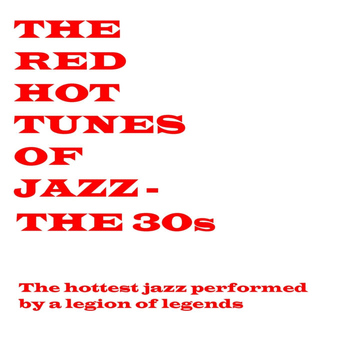 Various Artists - Red Hot Tunes Of Jazz - The 30s