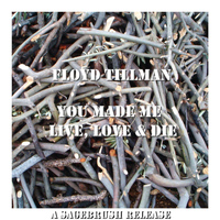 Floyd Tillman - You Made Me Live, Love & Die