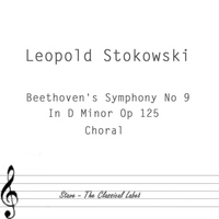 Leopold Stokowski - Beethoven's Symphony No 9 In D Minor Op125 Chorale
