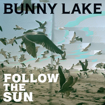 Bunny Lake - Follow The Sun