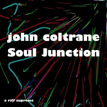 John Coltrane - Soul Junction