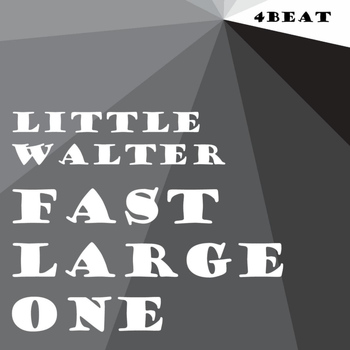 Little Walter - Fast Large One