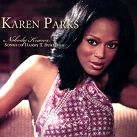 Karen Parks - Nobody Knows: Songs Of Harry T. Burleigh