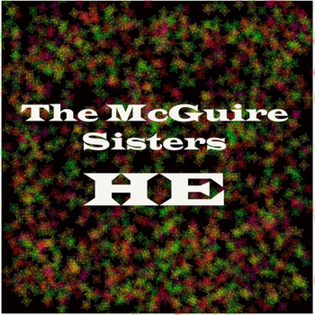 McGuire Sisters - He