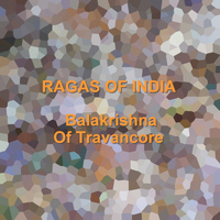 Balakrishna of Travancore - Ragas Of India