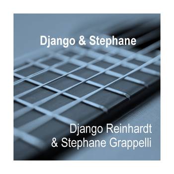 Django Reinhardt & Stephane Grapelli - Django & Stephanie