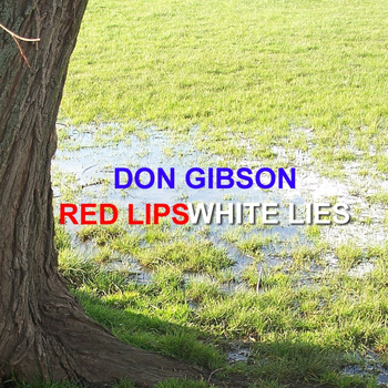 Don Gibson - Red Lips, White Lies