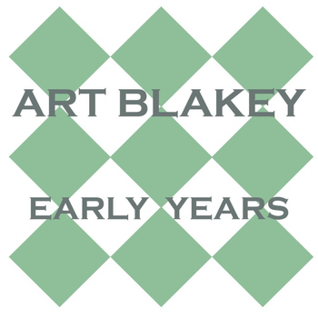 Art Blakey - Early Years