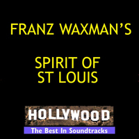 Franz Waxman - Spirit Of St Louis