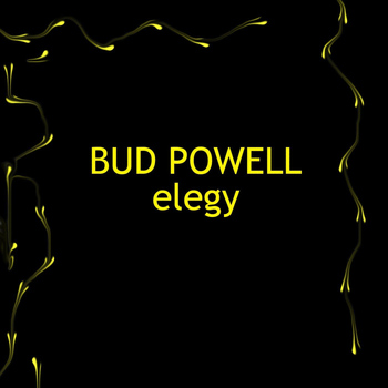 Bud Powell - Elegy
