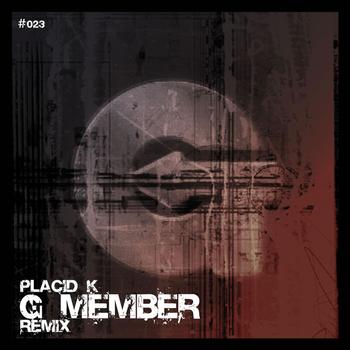 Placid k - G Member Remix