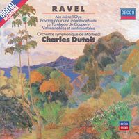 Orchestre Symphonique De Montréal, Charles Dutoit - Ravel: Ma Mère L'Oye; Pavane pour une Infante Défunte