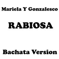 Mariela Y Gonzalesco - Rabiosa