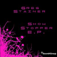 Greg Stainer - Show Stopper E.P.