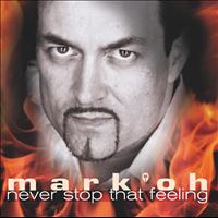 Mark 'Oh - Never Stop That Feeling
