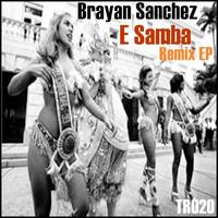 Brayan Sanchez - E Samba (remix Ep)