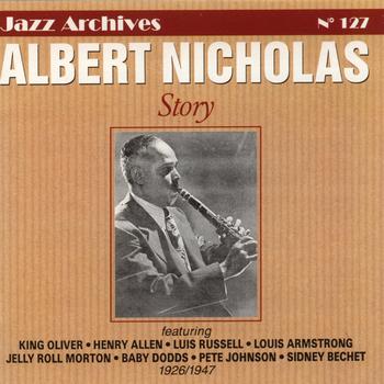 Albert Nicholas - Albert Nicholas Story 1926-1947