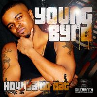 Young Byrd - How Ya Do Dat (Explicit)