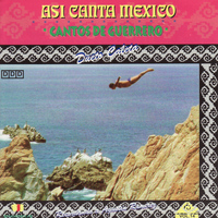 Dueto Caleta - Asi Canta Mexico Vol. 14 - Cantos de Guerrero