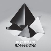 Fenech-Soler - Stop and Stare