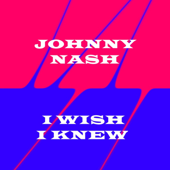 Johnny Nash - I Wish I Knew