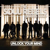 Soul Rebels Brass Band - Unlock Your Mind