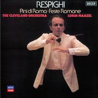 The Cleveland Orchestra, Lorin Maazel - Respighi: Pini di Roma; Feste Romane