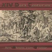XIV Dark Centuries - Den Ahnen Zum Gruße