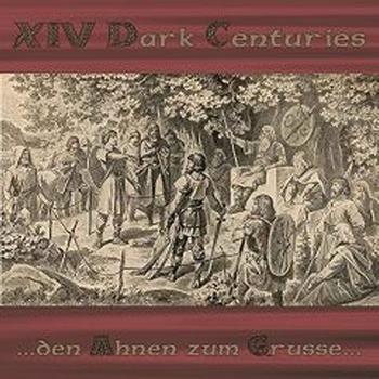 XIV Dark Centuries - Den Ahnen Zum Gruße