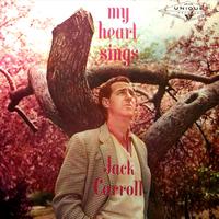 Jack Carroll - My Heart Sings
