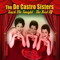 The De Castro Sisters - Teach Me Tonight - The Best Of